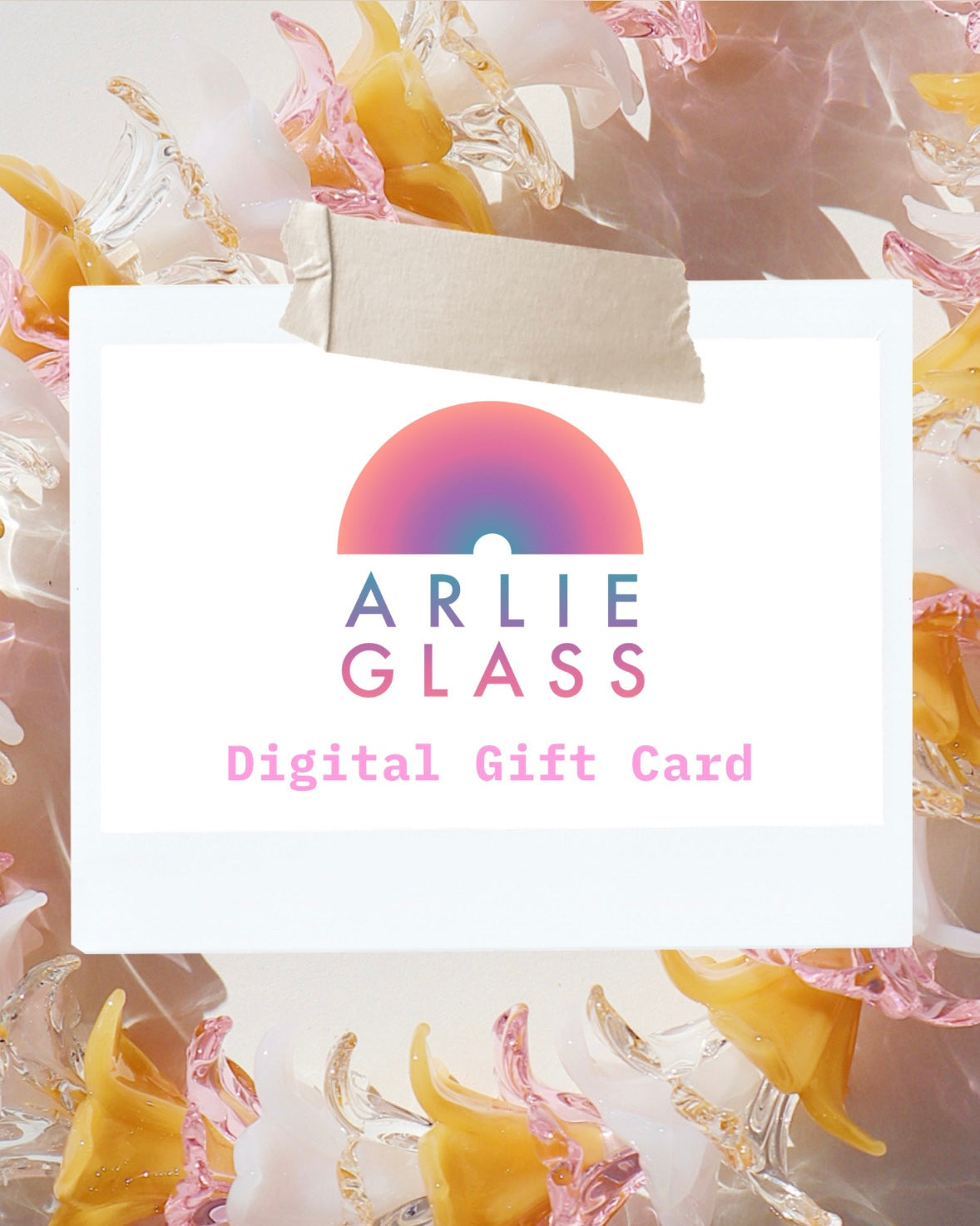 ARLIE GLASS Gift Card